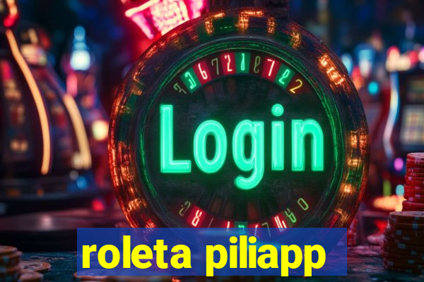 roleta piliapp